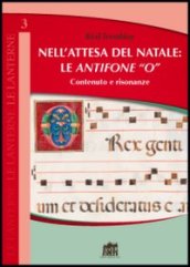 Nell attesa del Natale: le antifone «O». Contenuto e risonanze