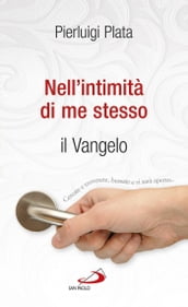 Nell intimità di me stesso. Il Vangelo