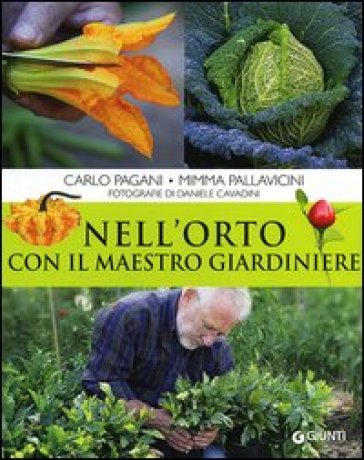 Nell'orto con il maestro giardiniere - Carlo Pagani - Mimma Pallavicini