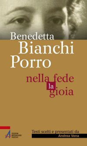 Nella fede la gioia - Benedetta Bianchi Porro