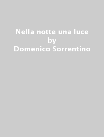 Nella notte una luce - Domenico Sorrentino