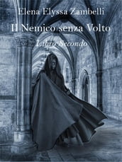 Il Nemico senza Volto - Libro Secondo