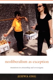 Neoliberalism as Exception