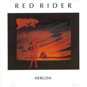 Neruda + 3 - Red Rider