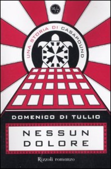 Nessun dolore. Una storia di CasaPound - Domenico Di Tullio