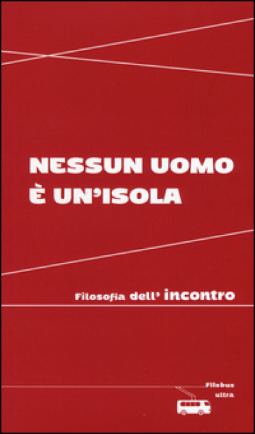 Nessun uomo è un'isola. Filosofia dell'incontro