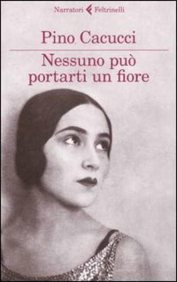 Nessuno può portarti un fiore - Pino Cacucci