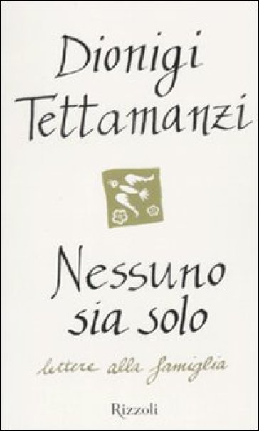 Nessuno sia solo. Lettere alla famiglia - Dionigi Tettamanzi