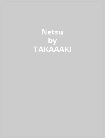 Netsu - TAKAAAKI