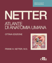 Netter. Atlante di anatomia umana. Scienze infermieristiche