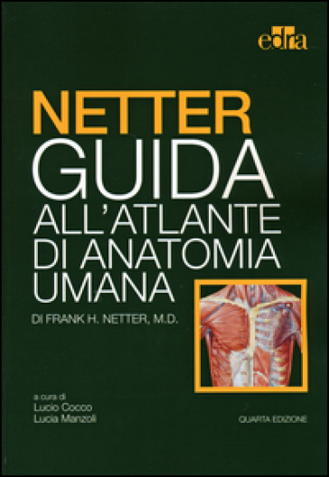 Netter. Guida all'atlante di anatomia umana - Frank H. Netter