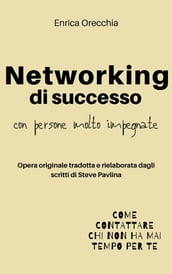 Networking di successo con persone molto impegnate