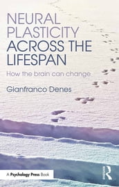 Neural Plasticity Across the Lifespan