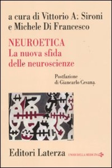 Neuroetica. La nuova sfida delle neuroscienze - Vittorio A. Sironi