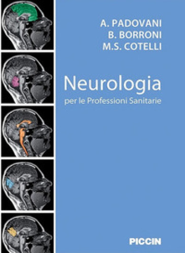 Neurologia per le professioni sanitarie - A. Padovani - B. Borroni - M. S. Cotelli