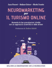 Neuromarketing per il turismo online. Aumenta le tue prenotazioni dirette con un approccio scientifico e data driven