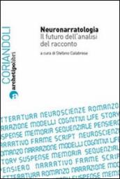 Neuronarratologia. Il futuro dell analisi del racconto