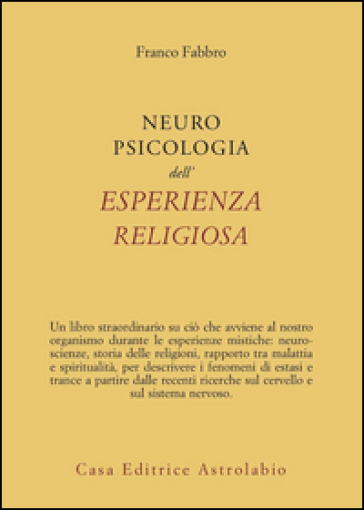 Neuropsicologia dell'esperienza religiosa - Franco Fabbro