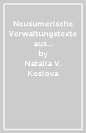 Neusumerische Verwaltungstexte aus der Sammlung der Ermitage zu St. Petersburg