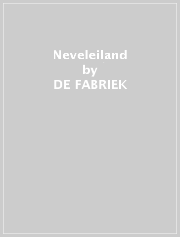 Neveleiland - DE FABRIEK