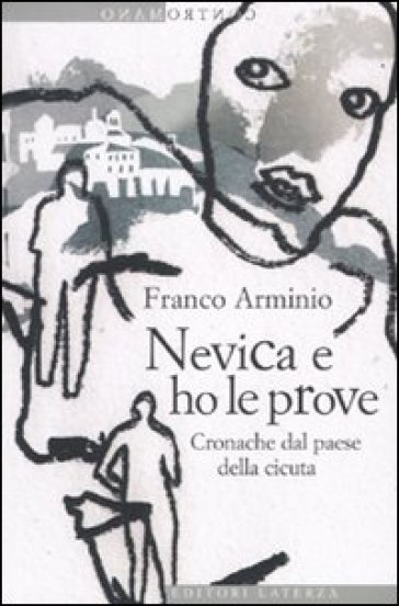 Nevica e ho le prove. Cronache dal paese della cicuta - Franco Arminio