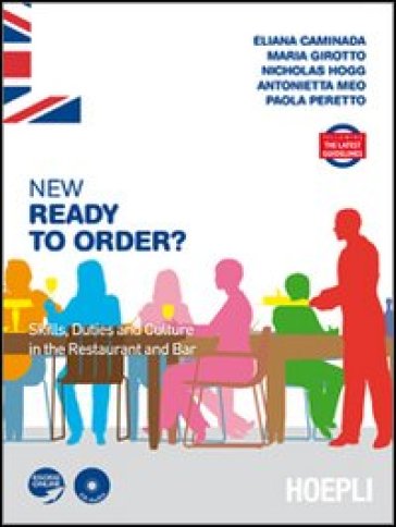 New Ready to Order? Skills, Duties and culture in the restaurant and bar. Per le Scuole superiori. Con CD Audio - Eliana Caminada - Maria Girotto - Nicholas Hogg