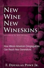 New Wine, New Wineskins