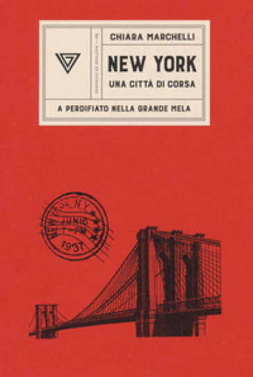 New York, una città di corsa. A perdifiato nella Grande Mela - Chiara Marchelli