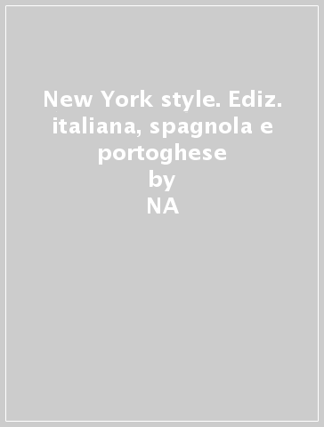 New York style. Ediz. italiana, spagnola e portoghese - NA - Angelika Taschen