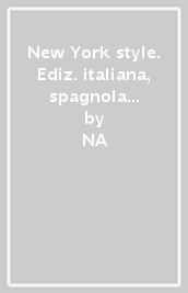 New York style. Ediz. italiana, spagnola e portoghese