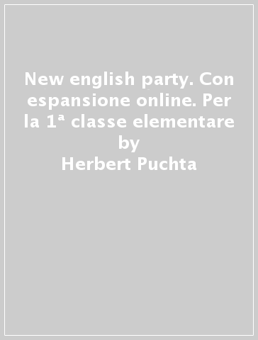 New english party. Con espansione online. Per la 1ª classe elementare - Herbert Puchta - Gunter Gerngross
