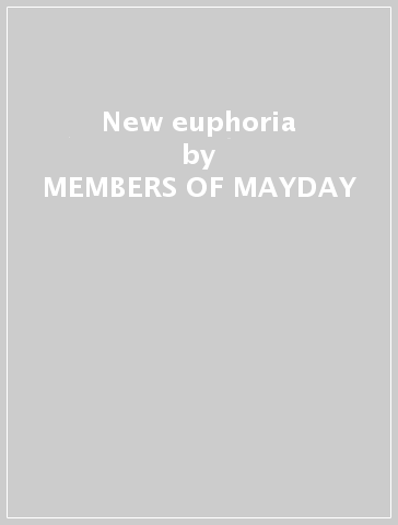 New euphoria - MEMBERS OF MAYDAY