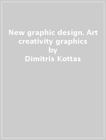 New graphic design. Art & creativity graphics - Dimitris Kottas
