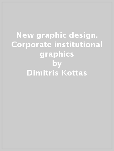 New graphic design. Corporate & institutional graphics - Dimitris Kottas