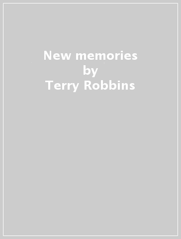 New memories - Terry Robbins