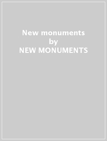 New monuments - NEW MONUMENTS