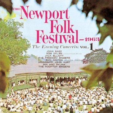 Newport folk festival :1963 - AA.VV. Artisti Vari