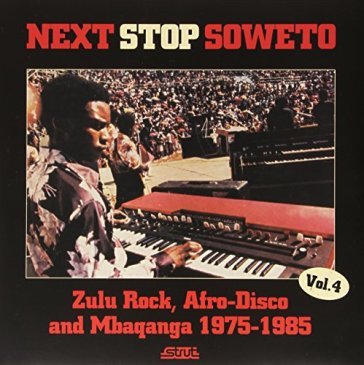 Next stop...soweto vol.4 - AA.VV. Artisti Vari