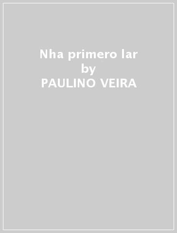 Nha primero lar - PAULINO VEIRA