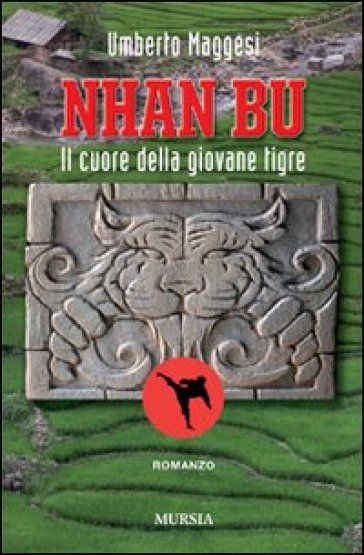 Nhan Bu. Il cuore della giovane tigre - Umberto Maggesi