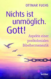 Nichts ist unmöglich, Gott!