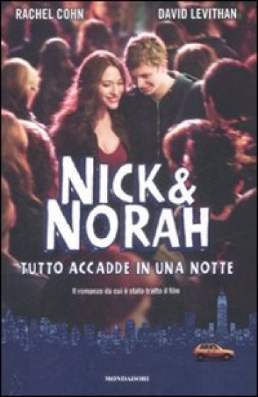 Nick & Nora: tutto accadde in una notte - David Levithan - Rachel Cohn