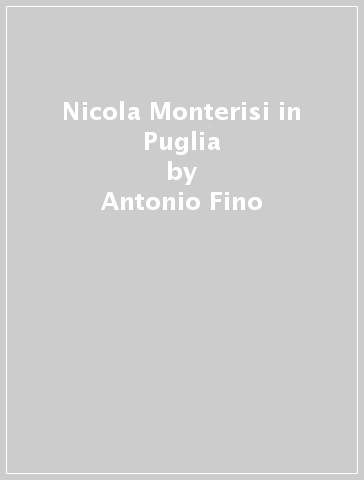 Nicola Monterisi in Puglia - Antonio Fino - Salvatore Palese - Vincenzo Robles