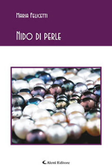 Nido di perle - Maria Felicetti