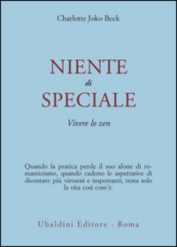 Niente di speciale. Vivere lo zen - Charlotte Joko Beck