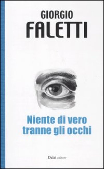 Niente di vero tranne gli occhi - Giorgio Faletti