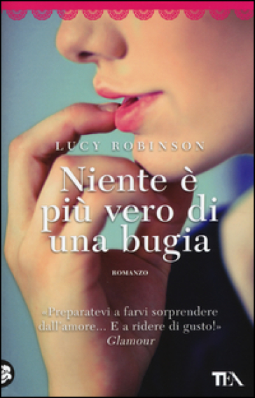 Niente è più vero di una bugi@ - Lucy Robinson