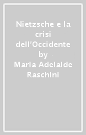 Nietzsche e la crisi dell Occidente