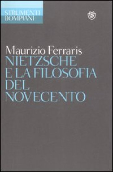 Nietzsche e la filosofia del Novecento - Maurizio Ferraris