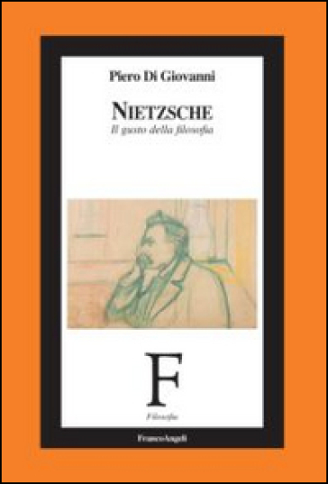 Nietzsche. Il gusto della filosofia - Piero Di Giovanni